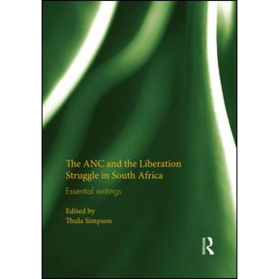 The ANC and the Liberation Struggle in South Africa The ANC and the Liberation Struggle in South Africa