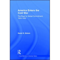 America Enters the Cold War America Enters the Cold War