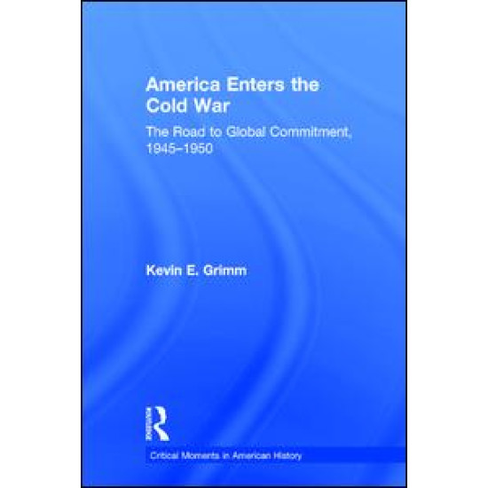America Enters the Cold War America Enters the Cold War