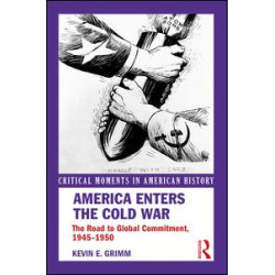 America Enters the Cold War America Enters the Cold War