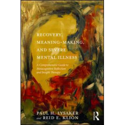 Recovery, Meaning-Making, and Severe Mental Illness