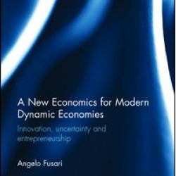 A New Economics for Modern Dynamic Economies A New Economics for Modern Dynamic Economies