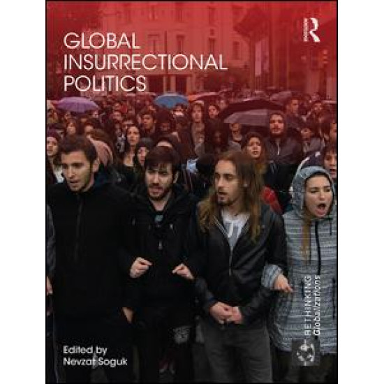 Global Insurrectional Politics Global Insurrectional Politics