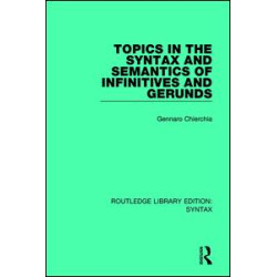 Topics in the Syntax and Semantics of Infinitives and Gerunds