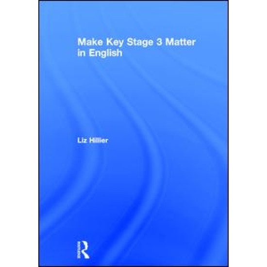Make Key Stage 3 Matter in English Make Key Stage 3 Matter in English