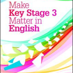 Make Key Stage 3 Matter in English Make Key Stage 3 Matter in English