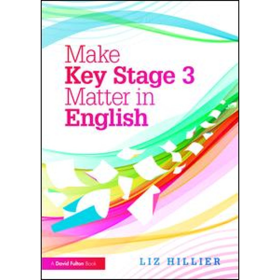 Make Key Stage 3 Matter in English Make Key Stage 3 Matter in English