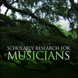 Scholarly Research for Musicians Scholarly Research for Musicians
