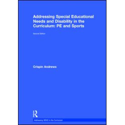 Addressing Special Educational Needs and Disability in the Curriculum: PE and Sports Addressing Special Educational Needs and Disability in the Curriculum: PE and Sports