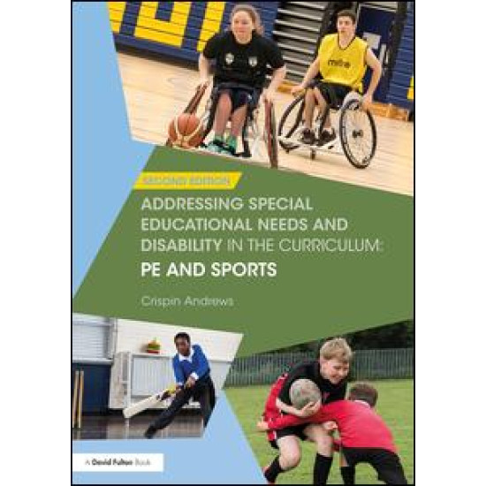 Addressing Special Educational Needs and Disability in the Curriculum: PE and Sports Addressing Special Educational Needs and Disability in the Curriculum: PE and Sports