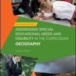 Addressing Special Educational Needs and Disability in the Curriculum: Geography Addressing Special Educational Needs and Disability in the Curriculum: Geography