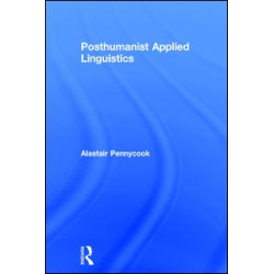 Posthumanist Applied Linguistics