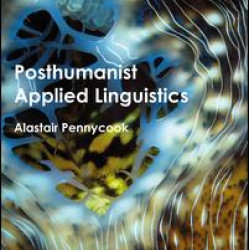 Posthumanist Applied Linguistics Posthumanist Applied Linguistics
