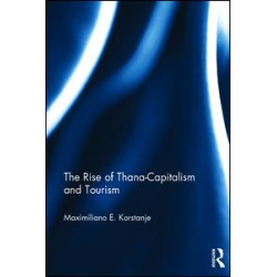 The Rise of Thana-Capitalism and Tourism The Rise of Thana-Capitalism and Tourism