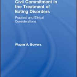 Civil Commitment in the Treatment of Eating Disorders Civil Commitment in the Treatment of Eating Disorders