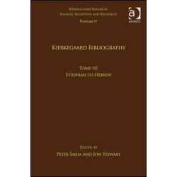 Volume 19, Tome III: Kierkegaard Bibliography Volume 19, Tome III: Kierkegaard Bibliography