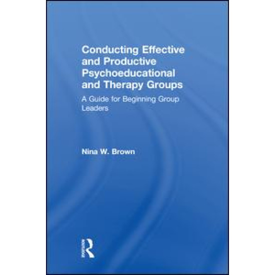 Conducting Effective and Productive Psychoeducational and Therapy Groups