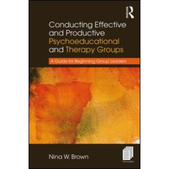 Conducting Effective and Productive Psychoeducational and Therapy Groups