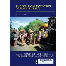 The Political Invention of Fragile States The Political Invention of Fragile States
