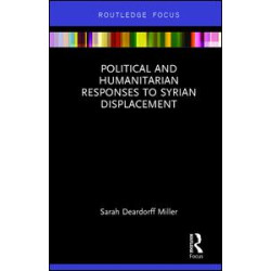 Political and Humanitarian Responses to Syrian Displacement Political and Humanitarian Responses to Syrian Displacement