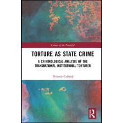 Torture as State Crime Torture as State Crime