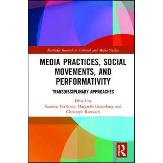 Media Practices, Social Movements, and Performativity