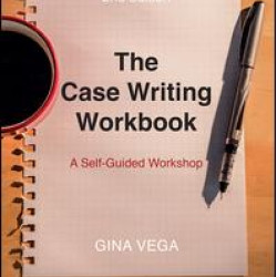 The Case Writing Workbook The Case Writing Workbook