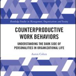 Counterproductive Work Behaviors Counterproductive Work Behaviors