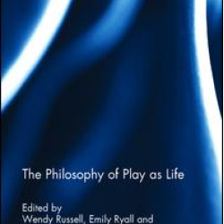 The Philosophy of Play as Life The Philosophy of Play as Life