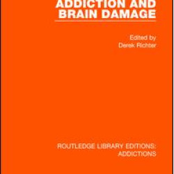 Addiction and Brain Damage Addiction and Brain Damage