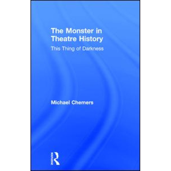 The Monster in Theatre History