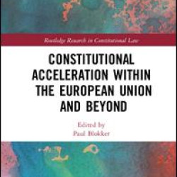 Constitutional Acceleration within the European Union and Beyond