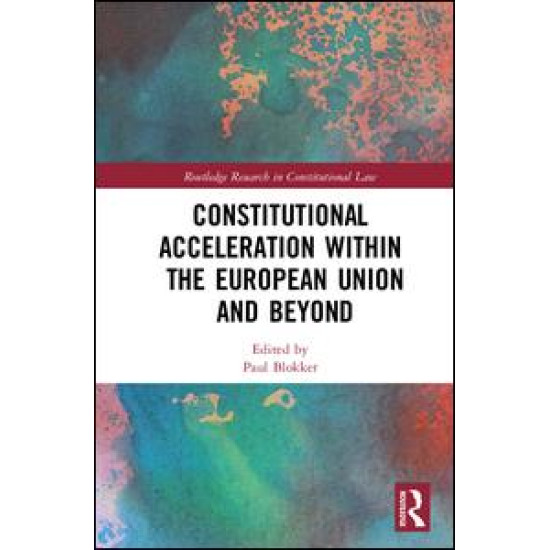 Constitutional Acceleration within the European Union and Beyond