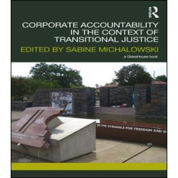 Corporate Accountability in the Context of Transitional Justice