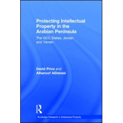 Protecting Intellectual Property in the Arabian Peninsula Protecting Intellectual Property in the Arabian Peninsula