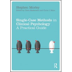 Single Case Methods in Clinical Psychology Single Case Methods in Clinical Psychology