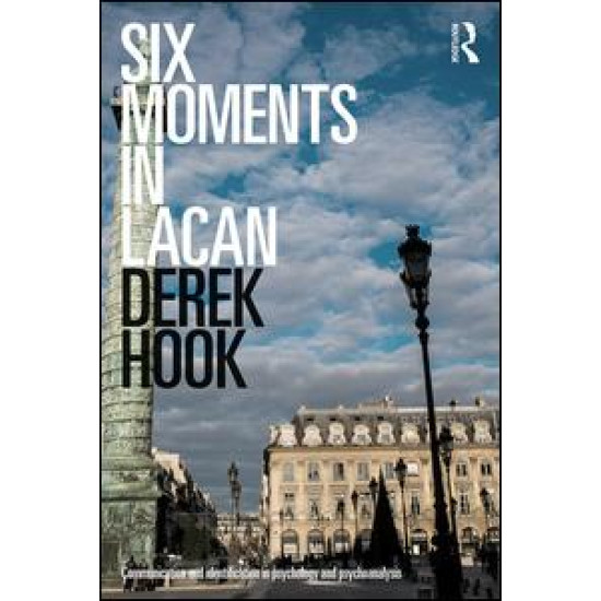 Six Moments in Lacan Six Moments in Lacan