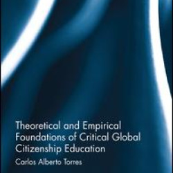 Theoretical and Empirical Foundations of Critical Global Citizenship Education