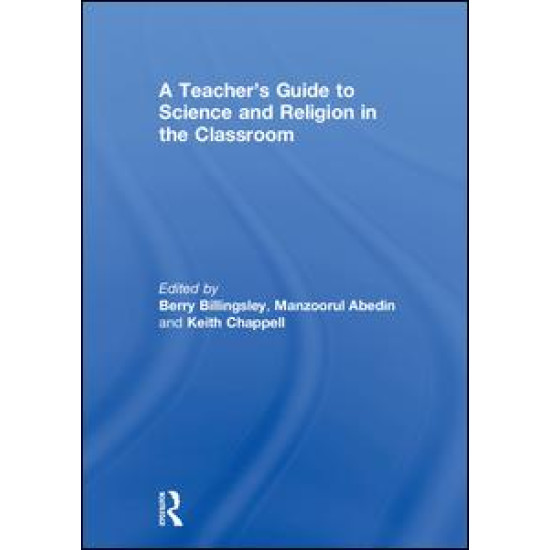 A Teacher’s Guide to Science and Religion in the Classroom A Teacher’s Guide to Science and Religion in the Classroom