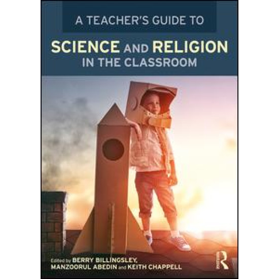 A Teacher’s Guide to Science and Religion in the Classroom A Teacher’s Guide to Science and Religion in the Classroom