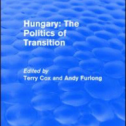 Routledge Revivals: Hungary: The Politics of Transition (1995) Routledge Revivals: Hungary: The Politics of Transition (1995)