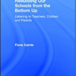 Rebuilding Our Schools from the Bottom Up Rebuilding Our Schools from the Bottom Up