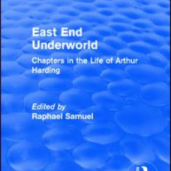 Routledge Revivals: East End Underworld (1981) Routledge Revivals: East End Underworld (1981)