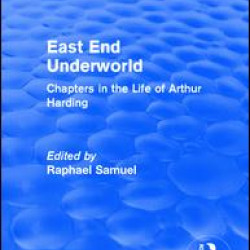 Routledge Revivals: East End Underworld (1981) Routledge Revivals: East End Underworld (1981)