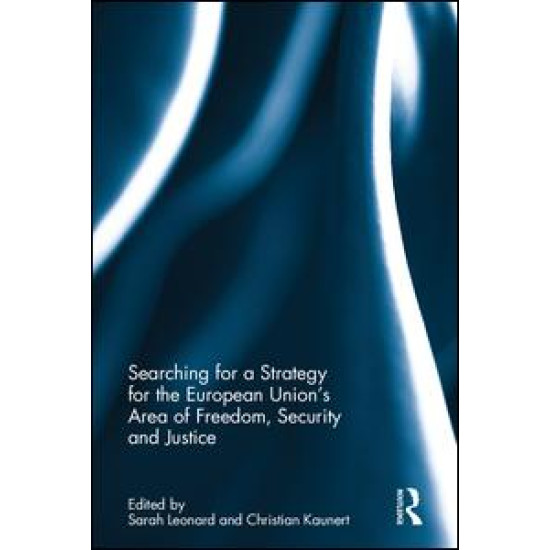 Searching for a Strategy for the European Union’s Area of Freedom, Security and Justice Searching for a Strategy for the European Union’s Area of Freedom, Security and Justice