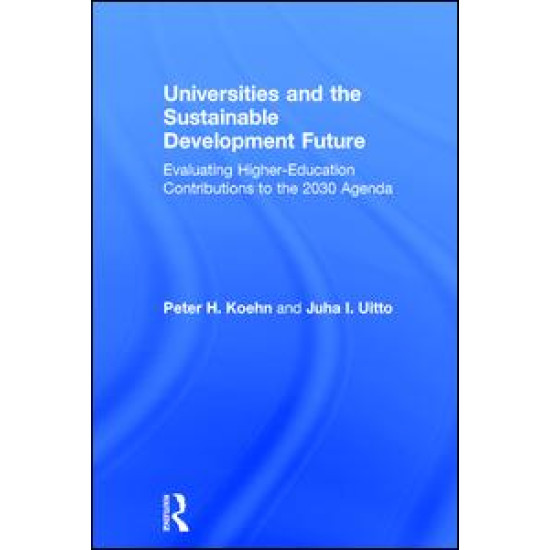 Universities and the Sustainable Development Future Universities and the Sustainable Development Future
