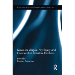 Minimum Wages, Pay Equity, and Comparative Industrial Relations Minimum Wages, Pay Equity, and Comparative Industrial Relations