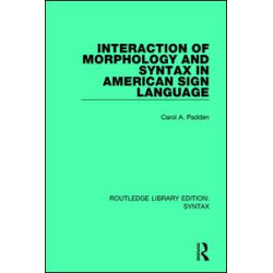 Interaction of Morphology and Syntax in American Sign Language