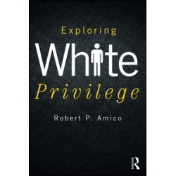 Exploring White Privilege Exploring White Privilege