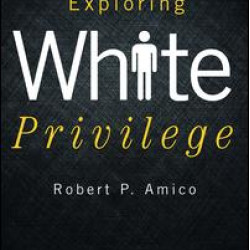 Exploring White Privilege Exploring White Privilege